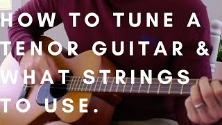 Tenor guitar GDAE tuning CGDA tuning and what strings to use [upl. by Roice]