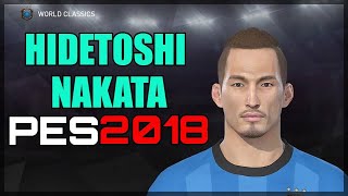 HIDETOSHI NAKATA JAPON  PERUGIA  AS ROMA  PES 2018 PS4 [upl. by Eelessej]