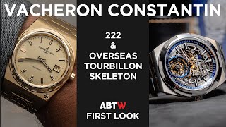 Vacheron Constantin 222 amp Overseas Tourbillon Skeleton First Look at Watches amp Wonders 2022 [upl. by Lehcir]