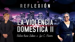 LA VIOLENCIA DOMESTICA II  Reflexiones [upl. by Eeltrebor237]