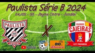 Ao Vivo  Paulista x Colorado de Caieiras  Paulista Segunda Divisão Sub 23 Série B 2024 [upl. by Ppilihp]