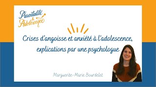 35 Crises dangoisse et anxiété à ladolescence explications par une psychologue [upl. by Ivatts]