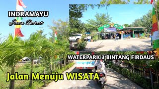 Jalan Menuju Wisata WATERPARK 3 BINTANG FIRDAUS Terisi September 2024 [upl. by Nichola869]