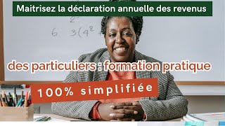 Maîtrisez la Déclaration des Revenus des particuliers  Formation Pratique et 100 Simplifiée [upl. by Trescha]