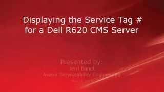 Displaying the Service Tag  for a Dell R620 CMS Server [upl. by Chong385]