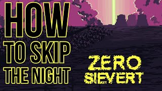 How To Skip Night Raids in ZERO SIEVERT Gameplay Guide [upl. by Furr]