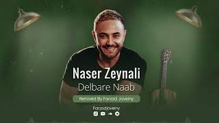 Naser Zeynali  Delbare Nab Farzad Joveiny Remix  ریمیکس دلبر ناب از ناصر زینعلی [upl. by Costanzia]