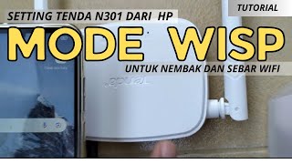 TUTORIAL  SETTING TENDA N301 MODE WISP DARI HP ANDROID UNTUK NEMBAK DAN MENYEBARKAN WIFI [upl. by Noseimaj540]