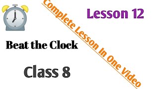 BEAT The Clock।Class 8। LESSON 12। Bihar board English। complete analysis of the lesson। Easy way। [upl. by Durning862]