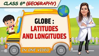 Globe Latitudes and Longitudes  Full Chapter in 1 Video  Class 6th SST  Champs Batch [upl. by Beatty985]