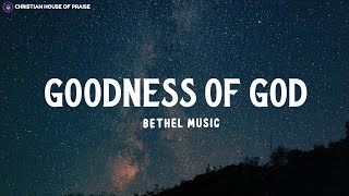 Goodness Of God Lyrics  Bethel Music [upl. by Azilem]