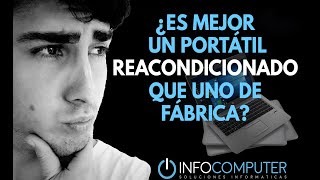 ⏩✅ PORTATIL REACONDICIONADO BARATO ¿MERECEN LA PENA ✅⏪ 🔥INFOCOMPUTER🔥 [upl. by Fulcher]