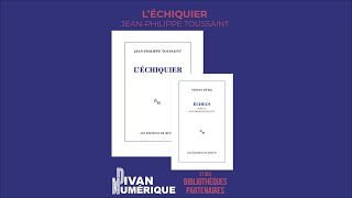 Que lire  ♡ Philippe vous conseille quotLÉchiquierquot de JeanPhilippe Toussaint [upl. by Akimert]