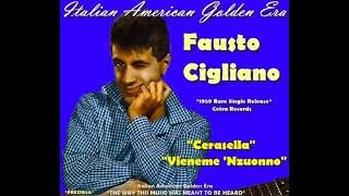 FAUSTO CIGLIANO  Cerasella amp Vieneme Nzuonno 1959 Rare Single Release [upl. by Yedsnil542]