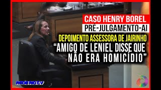 quot NÃO FOI HOMICÍDIO NOS DISSE AMIGO DE LENIELquot DEPOIMENTO DE ASSESSORA DE JAIRINHO [upl. by Llerrac]