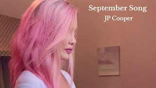 September Song by JP Cooper  cover version by Rose Renee [upl. by Refinnaj90]