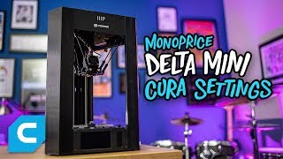 3D Printing Monoprice Delta Mini Cura Settings [upl. by Meill]