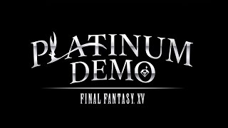 PS4《PLATINUM DEMO – FINAL FANTASY XV》現已開放下載 [upl. by Harriet]