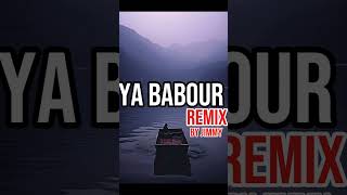 YA Babour  يا بابور  remix by Jimmy [upl. by Hakan]