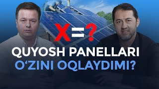 Quyosh panellari ozini qanchada oqlaydi Iqtisodchi Sayidazam Xojayev bilan suhbat [upl. by Neile475]