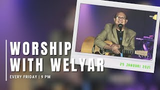 WORSHIP WITH WELYAR 29 JANUARI 2021 [upl. by Darum412]