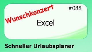 Excel Wunschkonzert 088 Schneller Urlaubsplaner deutsch HD [upl. by Nirahs]