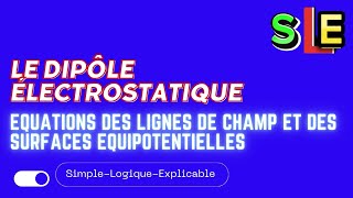 DIPÔLE ÉLECTROSTATIQUE Lignes de champs et surfaces equipotentielles [upl. by Paton]