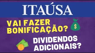 ITAUSA FARÃ BONIFICAÃ‡ÃƒO DE AÃ‡Ã•ES EM 2024 E PAGAMENTO DE DIVIDENDOS ADICIONAIS ITSA4  ITASA3 [upl. by Ko]