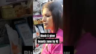 Blush amp glow beauty zone by Nj song hair beauty makeup nails shortvideo salon subscribe [upl. by Attenal576]