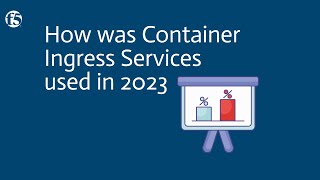 How was F5 Container Ingress Services used in 2023 [upl. by Maccarone747]