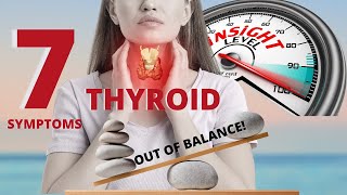 7 Symptoms That May Indicate Your Thyroid Is Out of Balance [upl. by Seana]