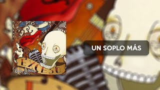 Exceso  Un Soplo Más [upl. by Nae]