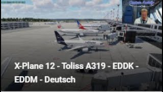 XPlane 12  Toliss A319  EDDK  EDDM  Deutsch [upl. by Eiznik]