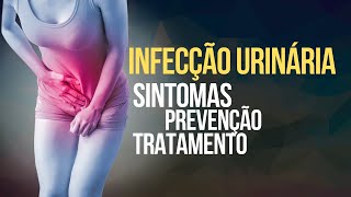 INFECÇÃO URINÁRIA é ardência ao urinar  Como prevenir e tratar Infecção Urinária de forma ABSOLUTA [upl. by Odnarb]