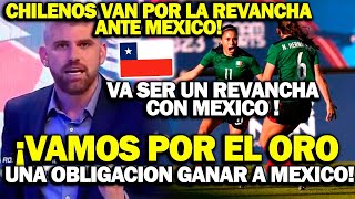 PRENSA CHILENA A MEXICO FEMENIL ¡ESTAMOS OBLIGADOS A GANAR A MX ES NUESTRA REVANCHA [upl. by Chirlin]