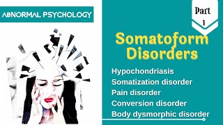 Somatoform Disorder Types Diagnostic Criteria Causal factors and Treatment  Abnormal Psychology [upl. by Ycram]