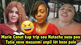 Marie Cenat kap trip sou Natacha zuzu pou Tatie vovo mezanmi anpil lòt koze pale [upl. by Diraj975]