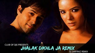 Jhalak Dikhla Ja Remix  DJ Sarfraz  Himesh Reshammiya  Emraan Hashmi  Club Of DJs [upl. by Zillah]