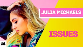 Julia Michaels  Issues Lyrics [upl. by Enavi]