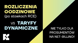 Taryfy dynamiczne vs rozliczenia godzinowe po RCE Czym są i kogo dotyczą [upl. by Sherar]