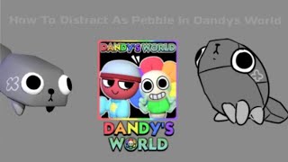 How To Distract As Pebble In Dandys World On Roblox [upl. by Sherri]