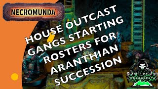 House Outcast Starting Roster for Necromunda Aranthian Succession 2023 [upl. by Wilkinson764]