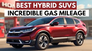 Top 7 Hybrid SUVs With Incredible Gas Mileage [upl. by Orin]