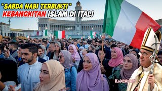 MESKIPUN BANYAK TEKANAN ISLAM DI ITALIA TERUS MEROKET SABDA NABI TERBUKTI [upl. by Amati]