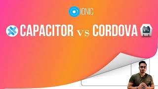 Capacitor vs Cordova  Ionic Platform [upl. by Lletnahs539]