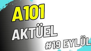 YARIN 19 EYLÜL A101 AKTÜEL ÜRÜNLERİ [upl. by Ybbor]