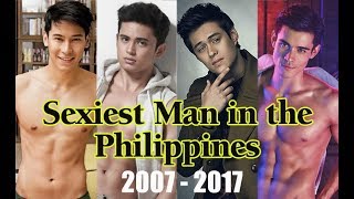 SEXIEST MAN in the PHILIPPINES Titleholders from 2007 to 2017 [upl. by Koerlin717]