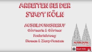 Arbeiten bei der Stadt Köln  Ausbildungsberuf Gärtnerin und Gärtner [upl. by Airbma]