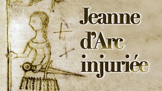 Des injures faites à Jeanne d’Arc  visages de la Pucelle au XVe siècle [upl. by Witt]