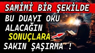 SAMİMİ BİR ŞEKİLDE BU DUAYI OKU ALACAĞIN SONUÇLARA SAKIN ŞAŞIRMA [upl. by Mareah]